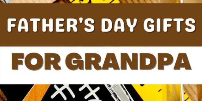Father Day Gifts For Grandpa